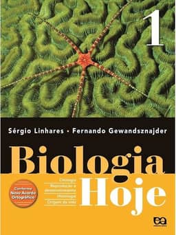 Biologia Hoje - Volume 1 - 1º Ano: Citologia - Histologia