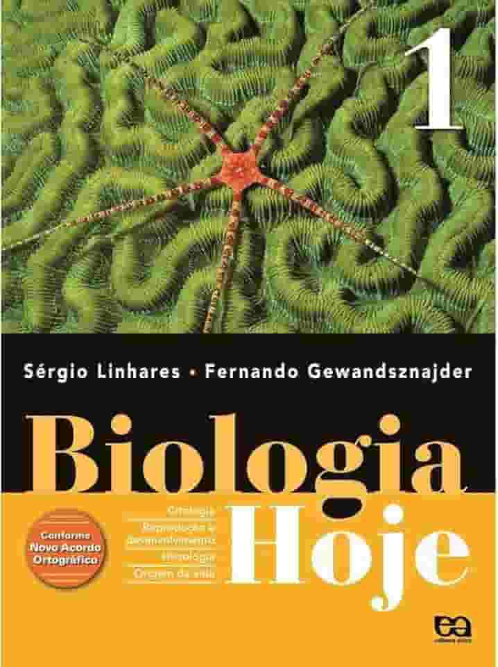 Biologia Hoje - Volume 1 - 1º Ano: Citologia - Histologia