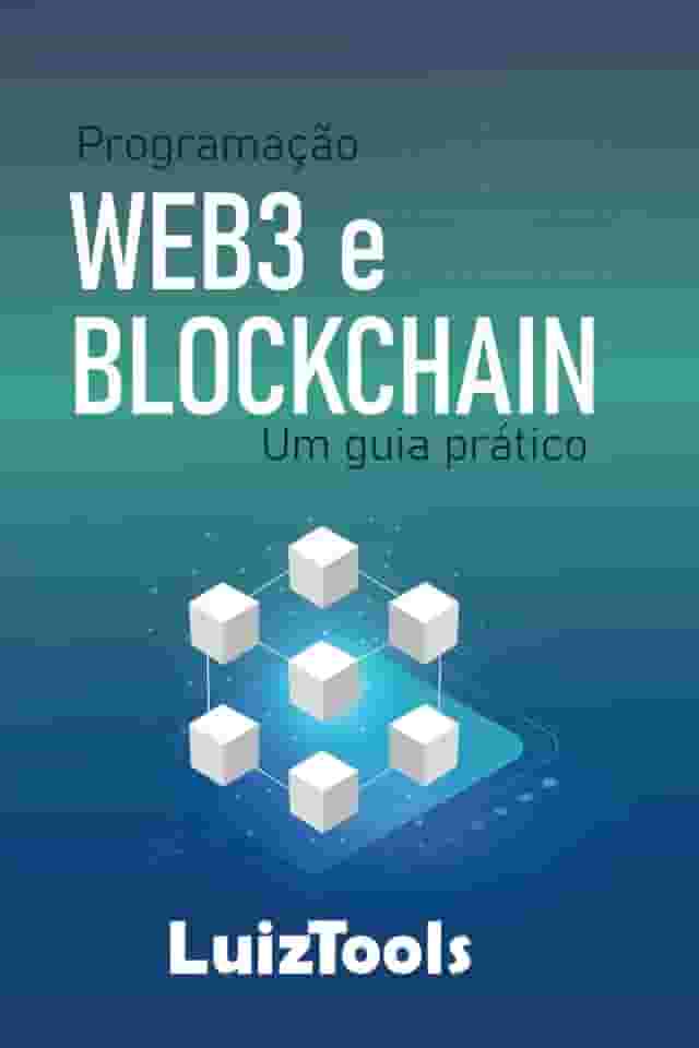 Programação Web3 e Blockchain: Um guia prático