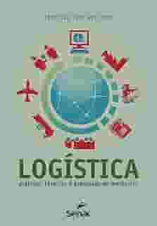 Logística: Práticas, técnicas e processos de melhorias