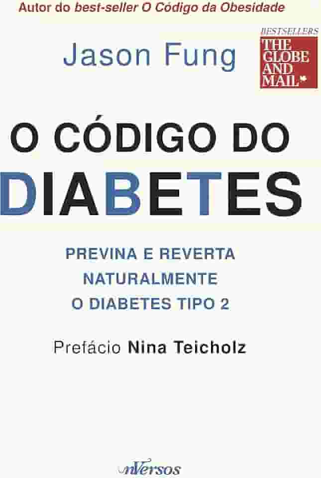 O código do Diabetes: Previna e reverta naturalmente o diabetes tipo 2