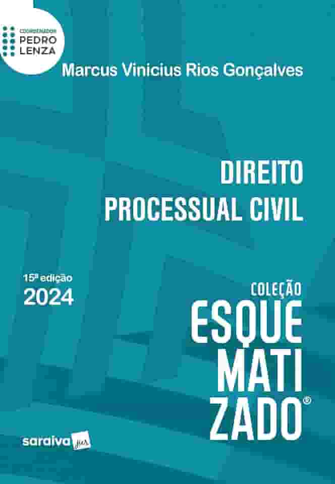 Direito Processual Civil - Coleção Esquematizado - 15ª Edição 2024