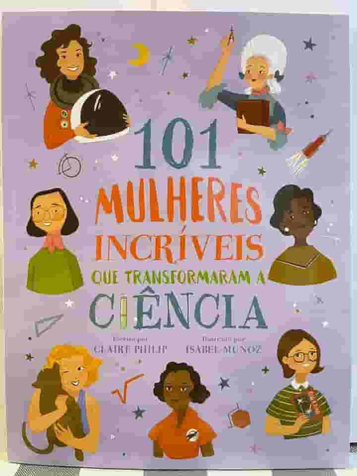 101 Mulheres Incríveis que Transformaram a Ciência