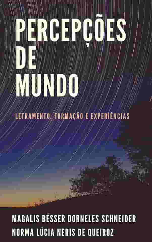Percepções de Mundo: Letramento, Formação e Experiências