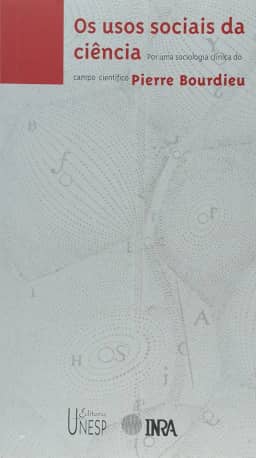Usos sociais da ciência: Por uma sociologia clínica do campo científico