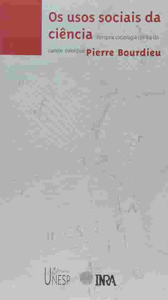Usos sociais da ciência: Por uma sociologia clínica do campo científico