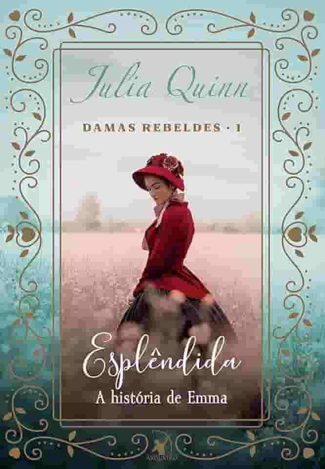 Esplêndida (Damas Rebeldes – Livro 1): A história de Emma