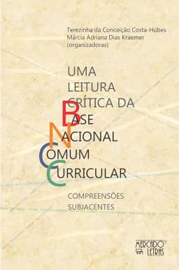 Uma Leitura Crítica da Base Nacional Comum Curricular: Compreensões Subjacentes