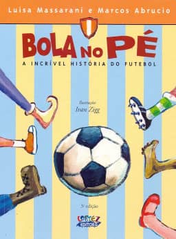 Bola no pé: a incrível história do futebol
